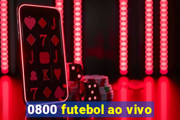 0800 futebol ao vivo